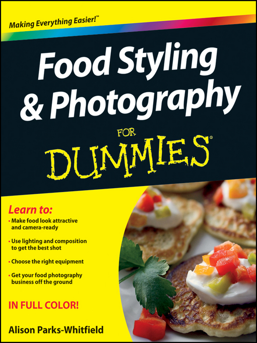 Title details for Food Styling and Photography For Dummies by Alison Parks-Whitfield - Available